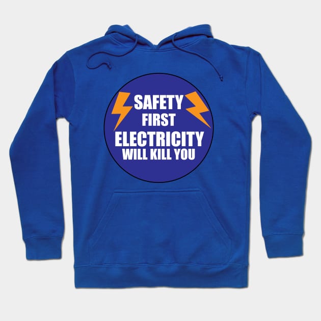 Safety First Electricity Kills You warning labels for Kids & Electricians & workers Hoodie by ArtoBagsPlus